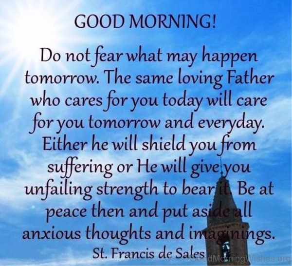 Do Not Fear What May Happen Tomorrow