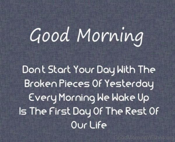 Dont Start Your Day With The Broken Pieces Of Yesterday 2