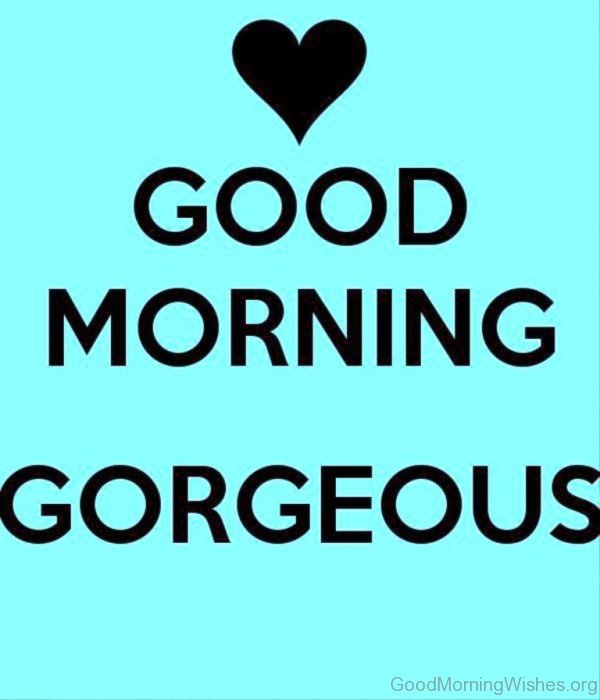 Good Morning Gorgeous Picture