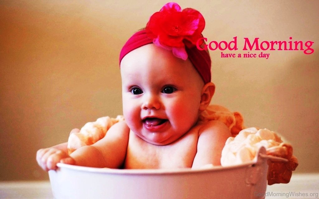 good morning have a nice day images with baby