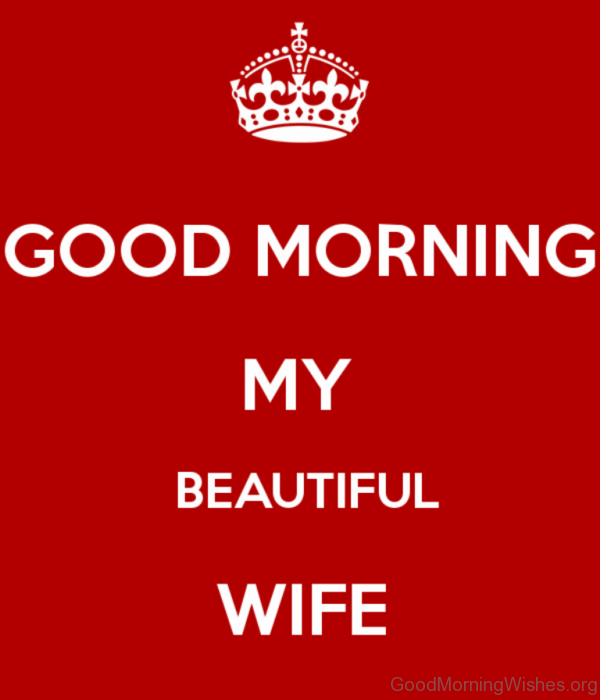 Good Morning My Beautiful Wife