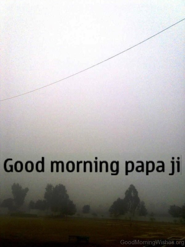 Good Morning Papa Ji