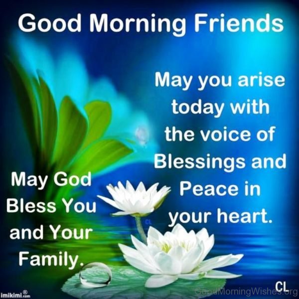 Good Mornings Friends May You Arise Today With The Voice Of Blessings