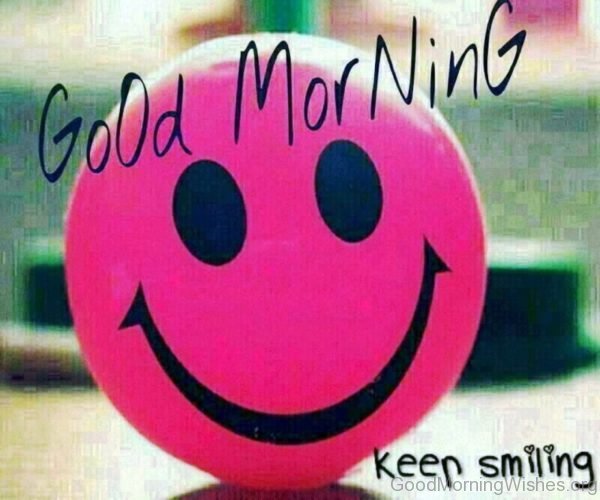Keep Smiling Good Morning