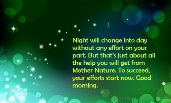 Night Will Change Into Day Without Any Effort On Your Part