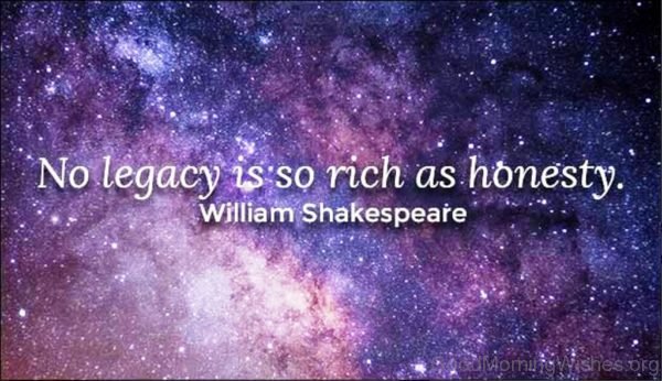 No Legacy Is So Rich As Honesty
