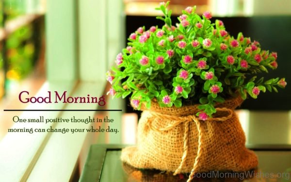 One Small Positive Thought In The Morning Can Change Your Whole Day