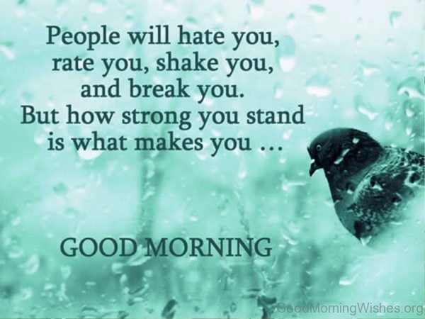 People Will Hate You Rate You Shake You And Break You