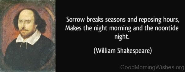 Sorrow Breaks Seasons And Resposing Hours