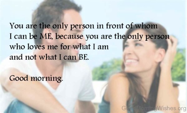 You Are The Only Person In Front Of Whom I Can Be Me