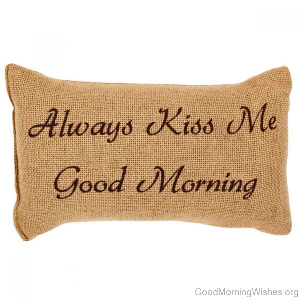Always Kiss Me Good Morning Image