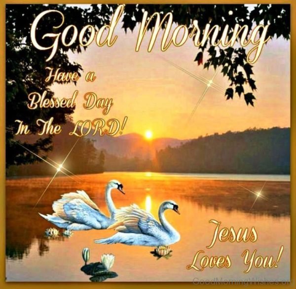 Good Morning Have A Blessed Day In The Lord 2