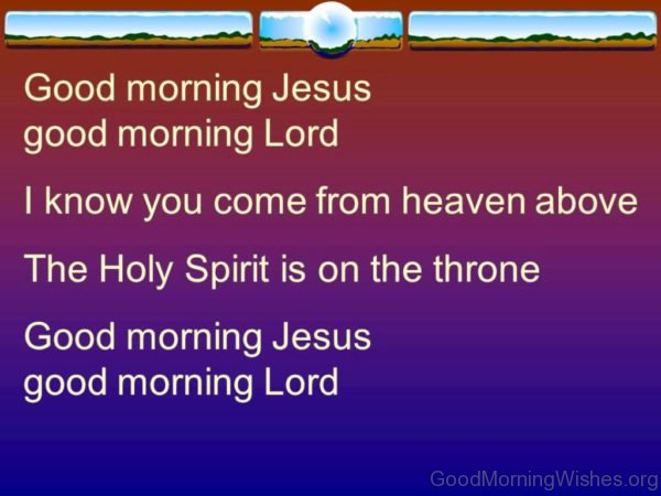 Good Morning Jesus Good Morning Lord