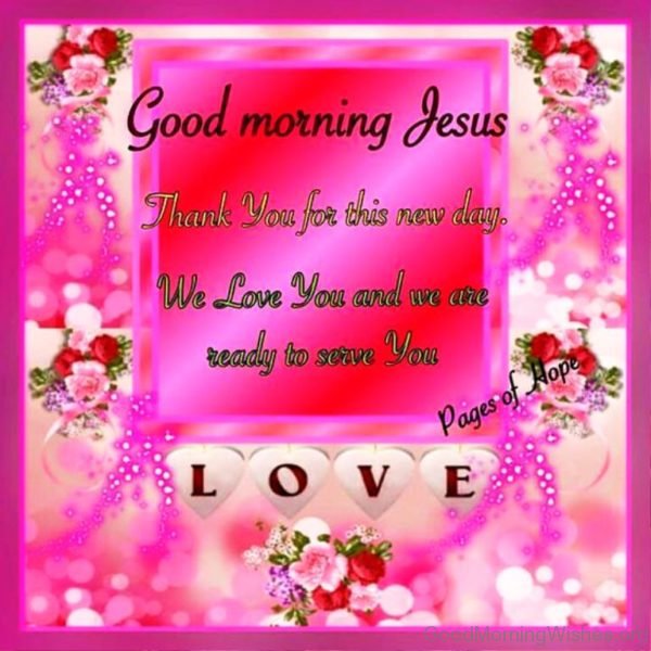 Good Morning Jesus Thank You For This New Day