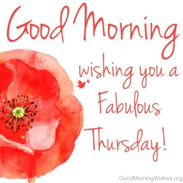 Good Morning Wishing You A Fabulous Thursday