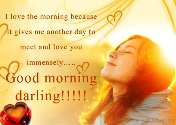 I Love The Morning Because It Gives Me Another Day To Meet And Love You