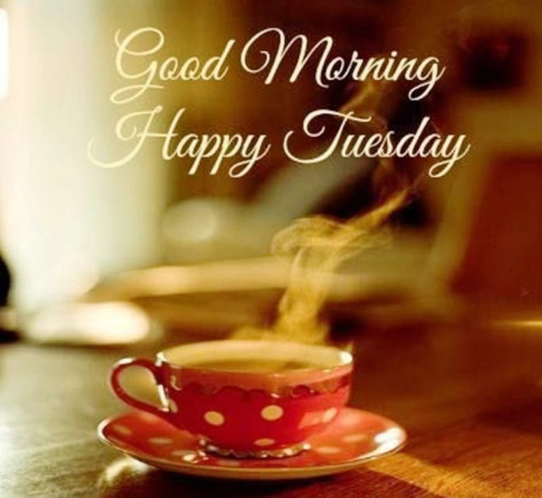 38 Good Morning Wishes on Tuesday - Good Morning Wishes