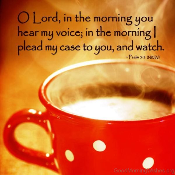 O Lord In The Morning You Hear My Voice