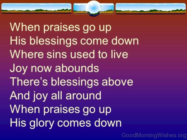 When Praises Go Up His Blessing Come Down
