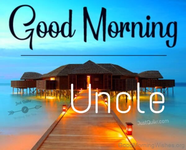 Good Morning Uncle Have Beatuful Day Images