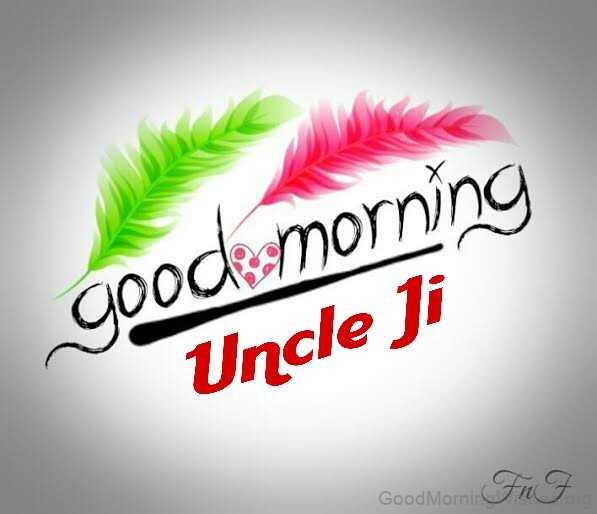 Good Morning Uncle Ji Pic