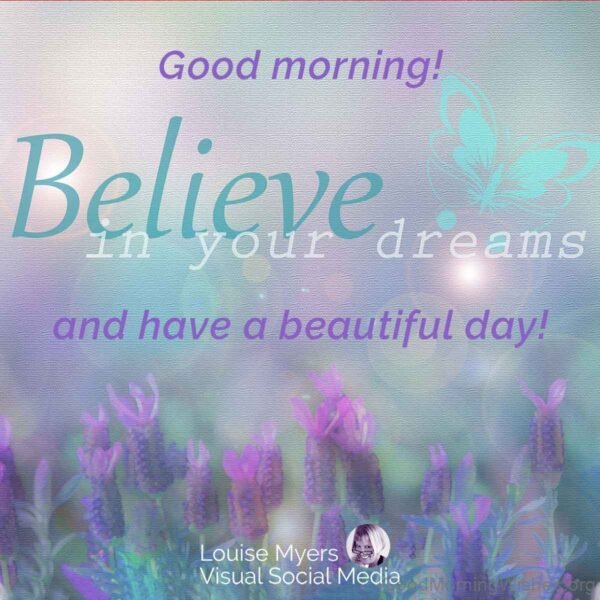 Good Morning Believe In Your Dreams Image