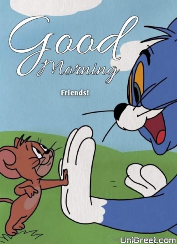 Good Morning Friends Tom And Jerry Pic