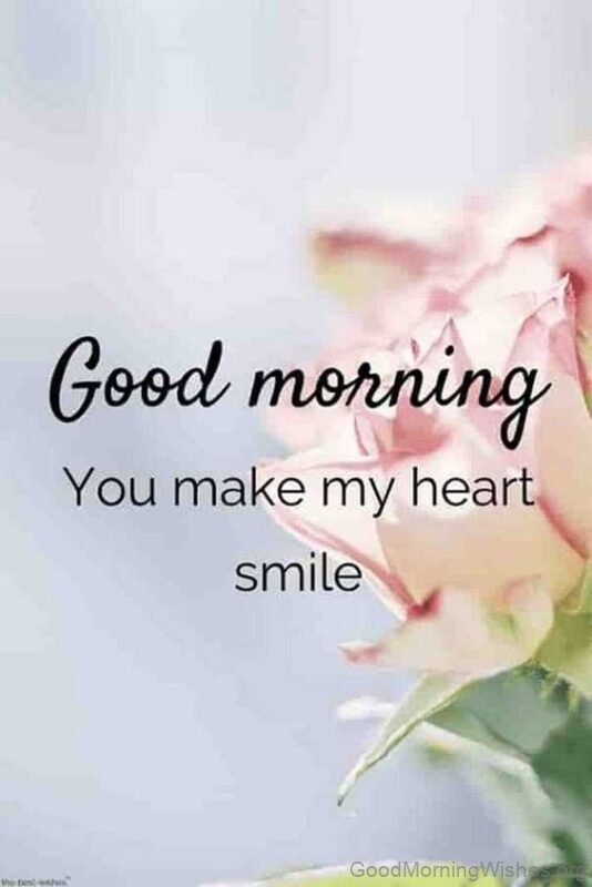 Good Morning You Are My Heart Smile