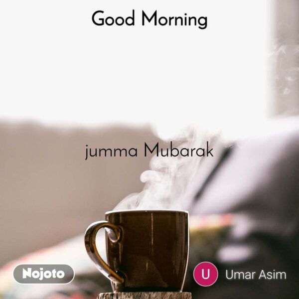 Good Morning Jumma Mubarak